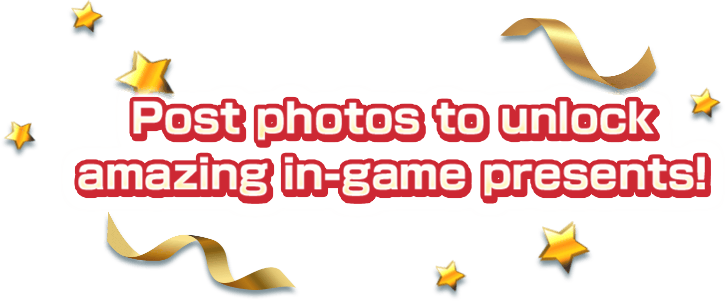 Post photos to unlock
amazing in-game presents!